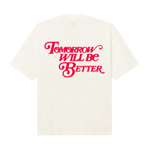 Tomorrow Will be Better Shirt